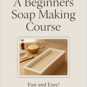 BEGINNERS SOAP COURSE DIGITAL PRODUCT